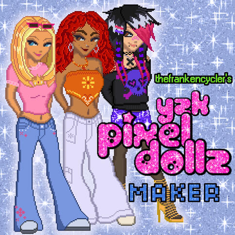 cover art for a dress up game / image maker on Picrew.TV. three young femme people in colorful, early-2000's style outfits, rendered in a pixel art style. the text reads, "the frankencycler's Y2K pixel dollz maker." the image links to the dress up game pag